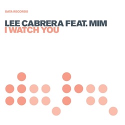 Lee Cabrera, Thomas Gold & Tara McDonald - I Watch You (feat. Mim)