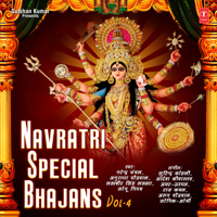 Narendra Chanchal, Anuradha Paudwal, Lakhbir Singh Lakkha & Sonu Nigam - Navratri Special Bhajans, Vol. 4 artwork