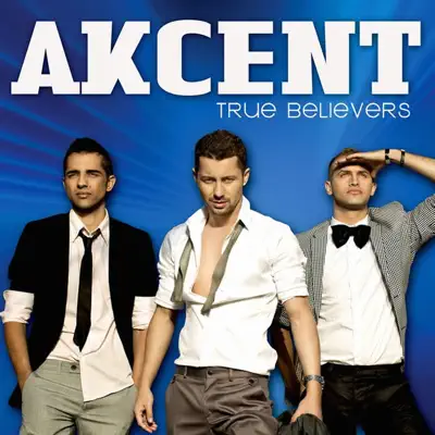 True Believers - Akcent