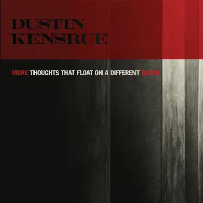 More Thoughts That Float On a Different Blood - Single - Dustin Kensrue