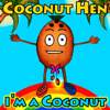 I'm a Coconut - Coconut Hen