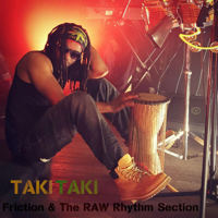 Friction & the RAW Rhythm Section - Taki-Taki artwork