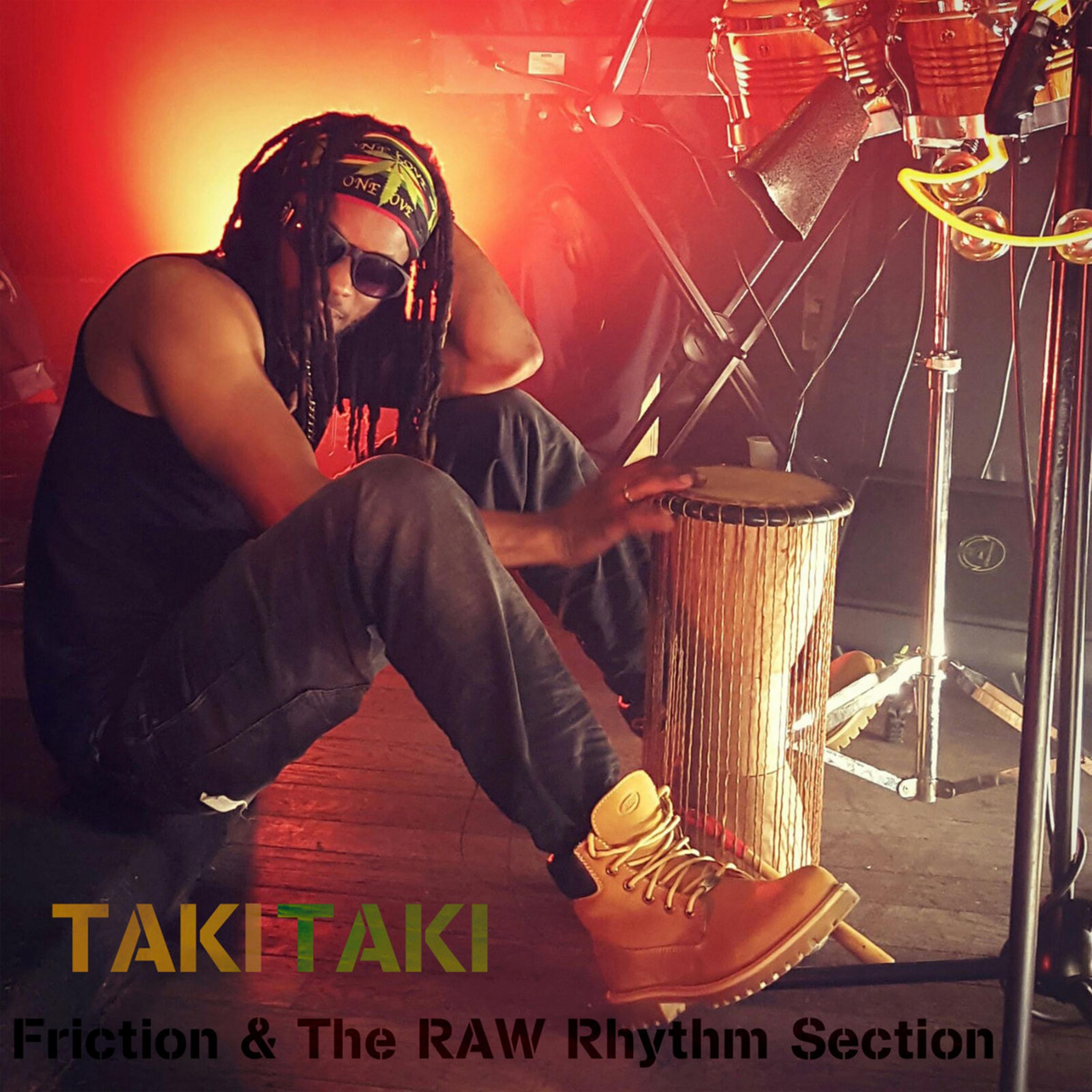 Friction & The Raw Rhythm Section - Taki Taki