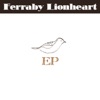 Ferraby Lionheart - EP artwork