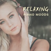 Relaxing Piano Moods - Smooth Piano Bar, Cafe Lounge Jazz Music and Timeless Songs for Well Being artwork