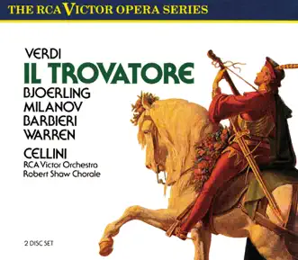 Verdi: Il Trovatore by Renato Cellini, Nathaniel Sprinzena, Jussi Björling, Robert Shaw, The RCA Victor Orchestra, Zinka Milanov & Robert Shaw Chorale album reviews, ratings, credits