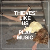 Thieves Like Us - Drugs In My Body