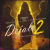 Déjalo 2 (feat. El Jota Perverzo, Criss The New Voice & J Teen) - Single album lyrics, reviews, download