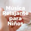 Música Relajante para Niños de Primaria album lyrics, reviews, download