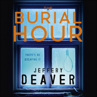 Jeffery Deaver - The Burial Hour: Lincoln Rhyme, Book 13 (Unabridged) artwork