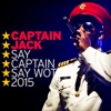 Say Captain Say Wot 2015 - EP