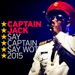 Say Captain Say Wot 2015 - EP - Captain Jack