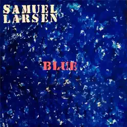 Blue - Single - Samuel Larsen Blue - Single - Samuel Larsen