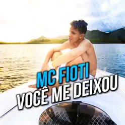 Você Me Deixou - Single - MC Fioti