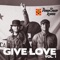 Give Love - PawnShop kings lyrics
