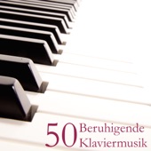 Beruhigende Klaviermusik 50 - Die Beste Klaviernoten zur Entspannung und Wohlfühlung artwork