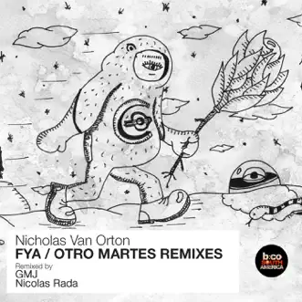 Fya / Otro Martes Remixes - Single by GMJ, Nicholas Van Orton & Nicolas Rada album reviews, ratings, credits