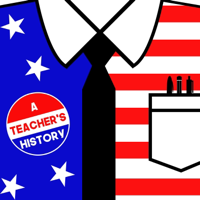 A Teacher's History of the United States | A Podcast About American History including the Revolution, Civil War, WWI, and WWI podcast
