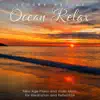 Ocean Relax: New Age Piano and Violin Music for Meditation and Reflection album lyrics, reviews, download