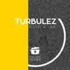 Turbulez - Single album lyrics, reviews, download