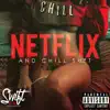 Netflix and Chill Shit - Single album lyrics, reviews, download