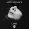 Glass (Reset Robot Remix) - Noir & Symbol lyrics