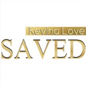 Kevina Love - Saved