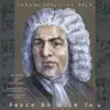 Peace Be with You: Works by J.S. Bach album lyrics, reviews, download