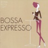 Bossa Nova Café: Bossa Expresso