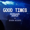Good Times (feat. Evan Scott) - Single artwork