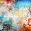 R&b Soul Jazz Playlist