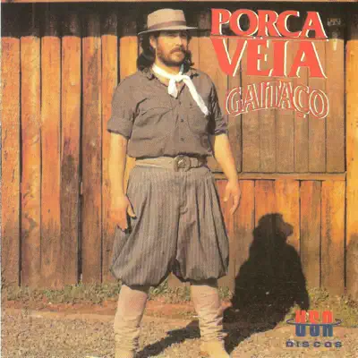 Gaitaço - Porca Véia Gaitaço - Porca Véia