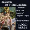 Ba Moin En Ti Bo Doudou / Happy Birthday - Single album lyrics, reviews, download