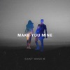 Make You Mine (feat. Boy Matthews) - Single, 2017