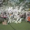 Bread of the World - Single (feat. Alarice & Ian Chew) - Single album lyrics, reviews, download