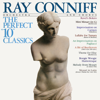 The Perfect "10" Classics (Bonus Track Version) - Ray Conniff, Orchestra and Chorus