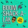 Boom Shack-A-Lak (2016 Redux) - Single