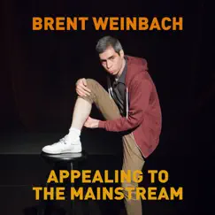 Appealing to the Mainstream by Brent Weinbach album reviews, ratings, credits