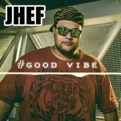 Good Vibe - Single - Jhef