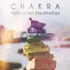 Stream & download Chakra Activation Meditation: Zen Mindfulness Music, Open Energy Channels, Chakra Balancing, Healing Kundalini Yoga