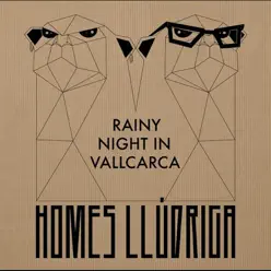 Rainy Night in Vallcarca - EP - Homes Llúdriga Rainy Night in Vallcarca - EP - Homes Llúdriga