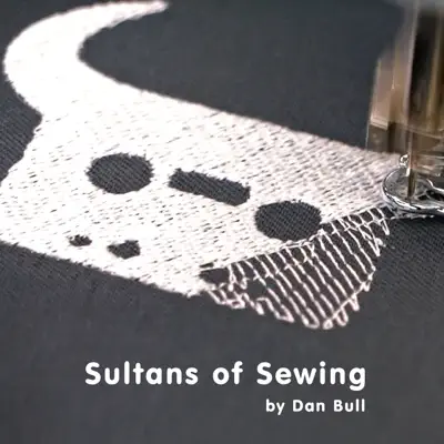 Sultans of Sewing - Single - Dan Bull
