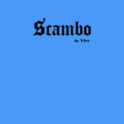 Scambo (Ao Vivo) - Scambo