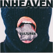 Inheaven - Vultures