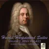 Stream & download Handel Harpsichord Suites, Vol. 2 HWV 430-433