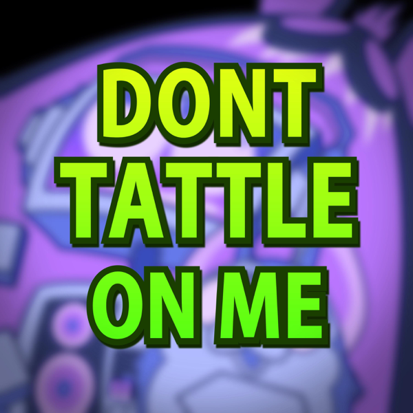 Dont Tattle On Me Feat Caleb Hyles Single By Fandroid - don t tattle on me roblox id