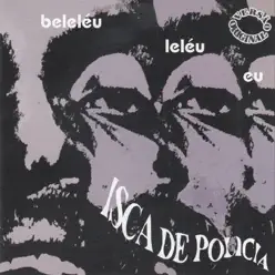 Beleléu e Banda Isca de Polícia - Itamar Assumpção