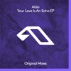 Your Love Is an Echo - EP