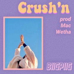 Biig Piig - Crush'n