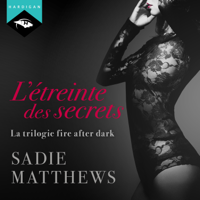 Sadie Matthews - L'Étreinte des secrets: La Trilogie Fire After Dark 2 artwork